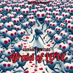 Afraid Of Love