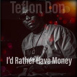 I’d Rather Have Money