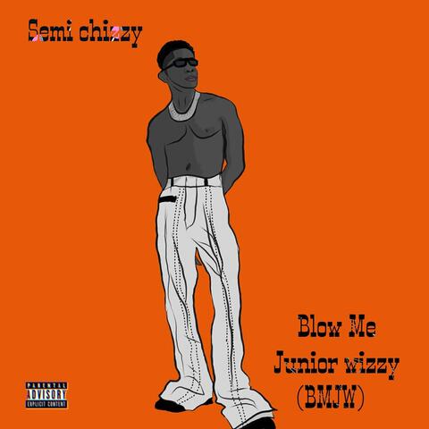 Blow Me Junior Wizzy (BMJW)