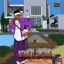 Nothing to Something