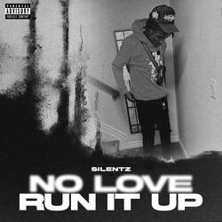 No love / Run It Up