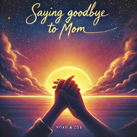 Saying Goodbye to Mom