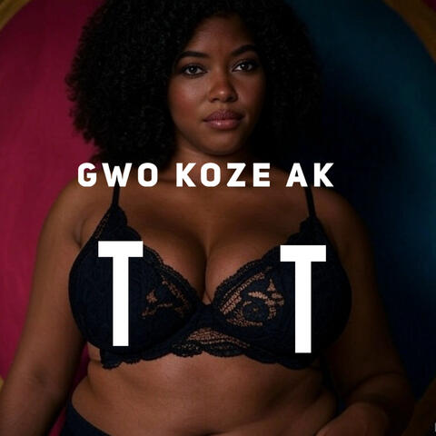 Gwo Koze Ak TT