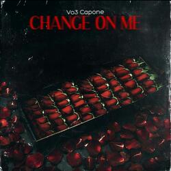 Change On Me
