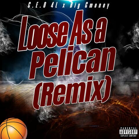 Loose As a Pelican (Remix)