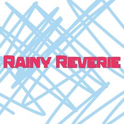 Rainy Reverie