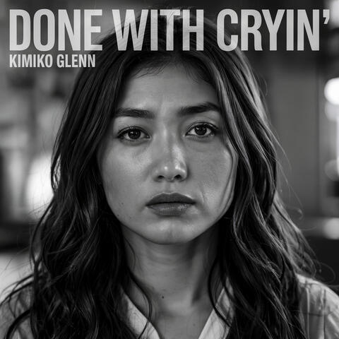Done with cryin'