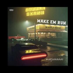 Make Em Run