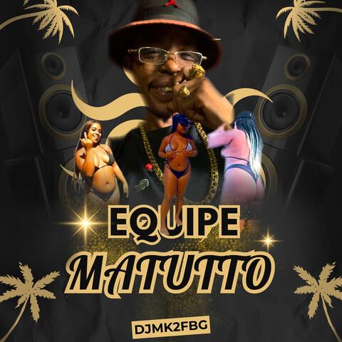 EQP MATUTTO VAI TE PEGA DE QUATRO