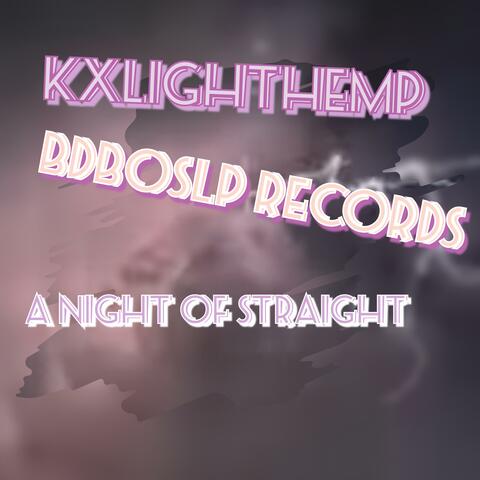 A NIGHT OF STRAIGHT