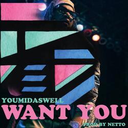 Want You