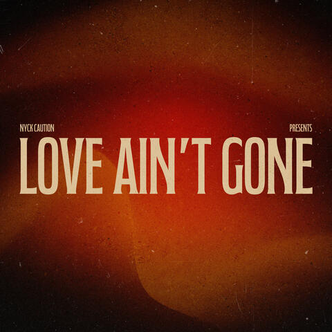 Love Ain't Gone