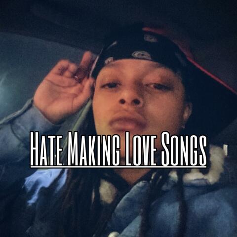 Hate Making Love Songs