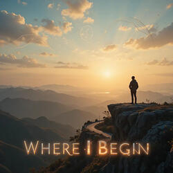 Where I Begin