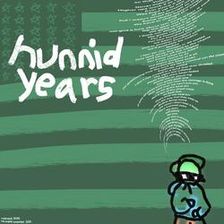 hunnid years