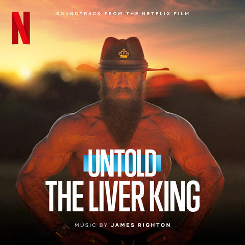 Untold: The Liver King (Soundtrack from the Netflix Film)