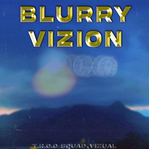 BLURRY VIZION