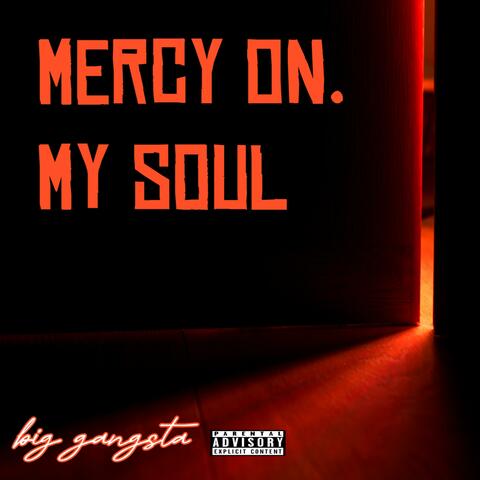 Mercy on my soul