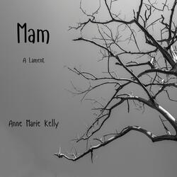 Mam, a lament