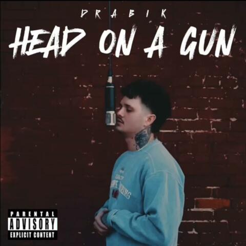 Head On A Gun