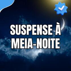 Suspense à Meia-Noite