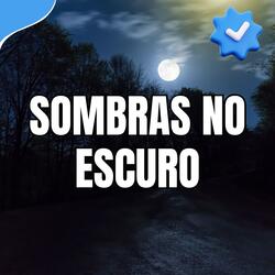 Sombras no Escuro