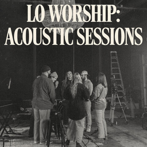 LO Worship: Acoustic Sessions