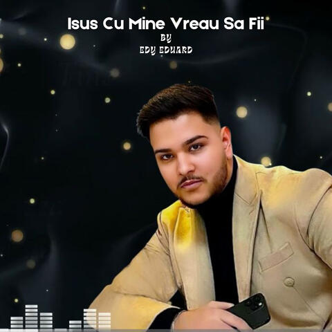 Isus cu mine vreau sa fii