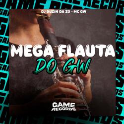 Mega Flauta do Gw