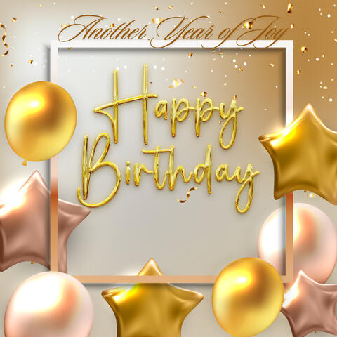 Another Year of Joy [Birthday Song]