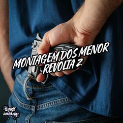 Montagem Dos Menor Revolta 2