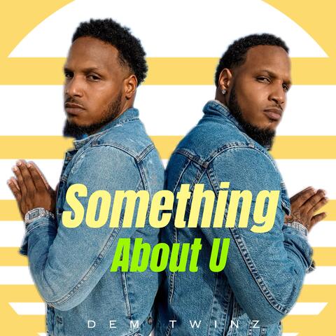 Something About U