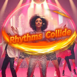 Rhythms Collide