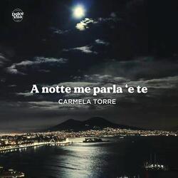 A Notte Me Parla ‘E Te