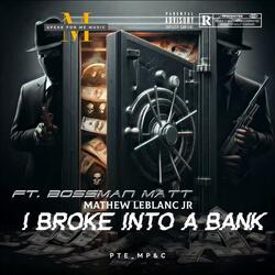 I Broke Into A Bank