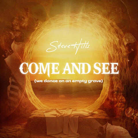 Come And See (we dance on an empty grave)