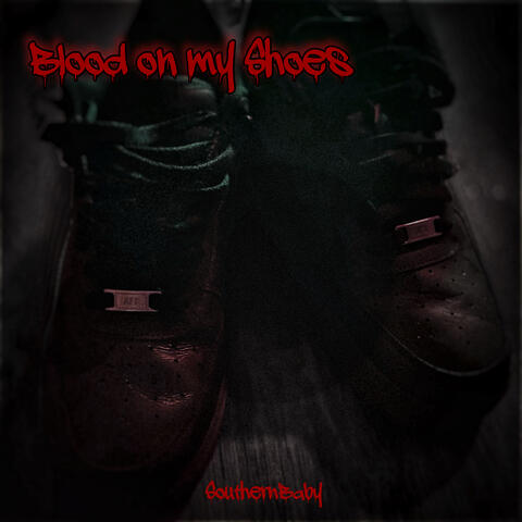 Blood On My Shoes