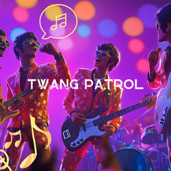 Twang Patrol
