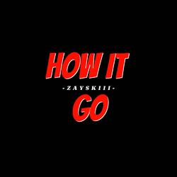 How It Go