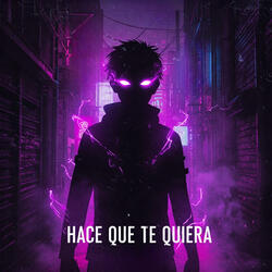Hace Que Te Quiera