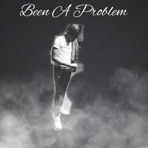 Been A Problem