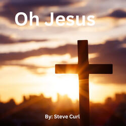 Oh Jesus