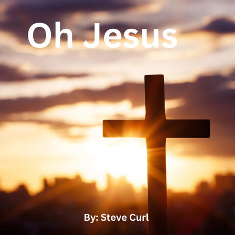 Oh Jesus