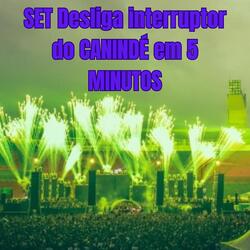 Set Desliga Interruptor do Canindé em 5 Minutos