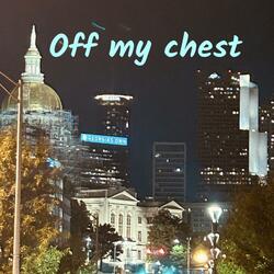 Off My Chest