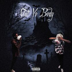Out Yo Body