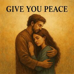 Give You Peace