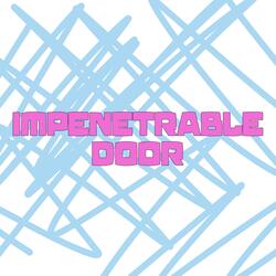 impenetrable door