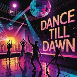 Dance Till Dawn