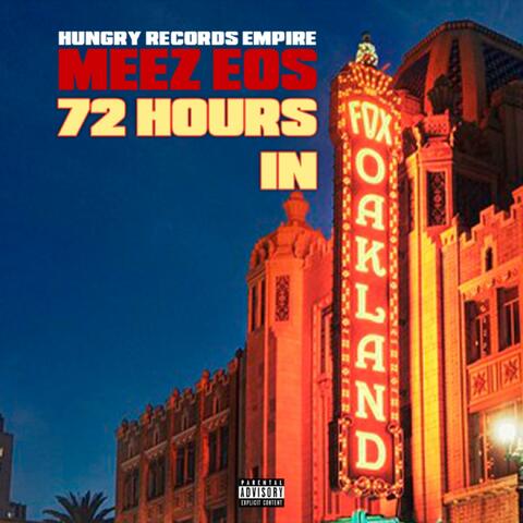 72 Hours in Oakland